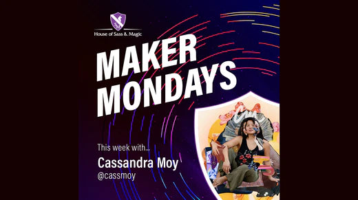 Maker Mondays - Cassandra Moy