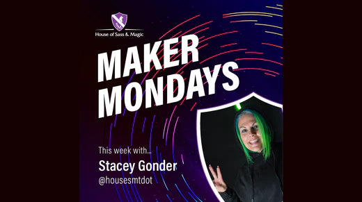 Maker Monday -- Stacey Gonder